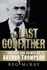 The Last Godfather: the Life and Crimes of Arthur Thompson