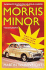Morris Minor: 60 Years of Britain's Favourite Car