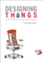 Designing Things: a Critical Introduction to the Culture of Objects