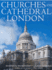 Churches and Cathedrals of London