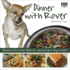 Dinner With Rover-Delicious, Nutritious Meals for You and Your Dog to Share: Delicious, Nutritious Recipes for You and Your Dog to Share