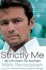 Strictly Me: My Life Under the Spotlight