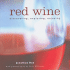 Red Wine: Discovering Exploring Enjoying