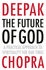 The Future of God: a Practical Approach to Spirituality for Our Times