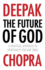 The Future of God: a Practical Approach to Spirituality for Our Times