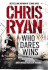 Who Dares Wins: a Full-Blooded, Explosive Military Thriller From the Multi-Bestselling Chris Ryan