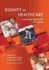 Dignity in Healthcare: a Practical Approach for Nurses and Midwives