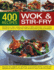 400 Wok & Stir-Fry Recipes: 400 Fabulous Asian Recipes With Easy-to-Follow Preparation and Cooking Techniques, Shown in More Than 1600 Tempting Step-By-Step Photographs