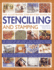 The Illustrated Step-By-Step Guide to Stencilling and Stamping: 160 Inspirational and Stylish Projects to Make With Easy-to-Follow Instructions and...Step-By-Step Photographs and Templates