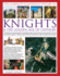 The Complete Illustrated History of Knights & the Golden Age of Chivalry: the History, Myth and Romance of the Medieval Knights and the Chivalric Code...Tournaments, Courts, Honours and Triumphs