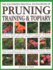 The Pruning, Training & Topiary, Illustrated Practical Encyclopedia of: How to Prune and Train Trees, Shrubs, Hedges, Topiary, Tree and Soft Fruit, ...Photographs and 270 Practical Illustrations