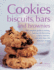Cookies, Biscuits, Bars and Brownies: the Complete Guide to Making, Baking and Decorating Cookies and Bars, With More Than 200 Delicious Recipes
