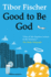 Good to Be God