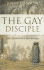 The Gay Disciple: Jesus' Friends Tell It Their Own Way