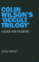 Colin Wilson`S `Occult Trilogy`-a Guide for Students