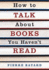 How to Talk About Books You Havent Read