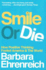 Smile Or Die: How Positive Thinking Fooled America and the World. Barbara Ehrenreich