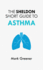 The Sheldon Short Guide to Asthma