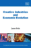Creative Industries and Economic Evolution (New Horizons in Institutional and Evolutionary Economics Series)