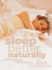 Sleep Better Naturally: How to Banish Insomnia and Achieve a Perfect Night's Sleep