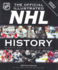 The Official Illustrated Nhl History: the Official History of the Coolest Game on Earth