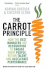The Carrot Principle: How the Best Managers Use Recognition to Engage Their People, Retain Talent, and Accelerate Performance