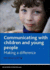 Communicating With Children and Young People Making a Difference Social Work in Practice Series