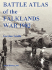 Battle Atlas of the Falklands War 1982 by Land, Sea and Air