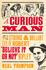 A Curious Man: the Strange and Brilliant Life of Robert Believe It Or Not Ripley