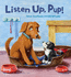 Listen Up, Pup! . Steve Smallman and Gill McLean