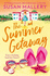 The Summer Getaway: the Perfect Heartwarming, Romantic Beach Read for 2022. Ideal for Fans of Sarah Morgan and Veronica Henry