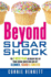 Beyond Sugar Shockthe 6-Week Plan to Break Free of Your Sugar Addiction & Get Slimmer, Sexier & Sweeter