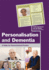 Personalisation and Dementia: a Guide for Person-Centred Practice