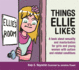 Things Ellie Likes: a Book About Sexuality and Masturbation for Girls and Young Women With Autism and Related Conditions: 5 (Sexuality and Safety With Tom and Ellie)