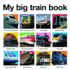My Big Train Book: My Big Books