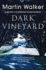 The Dark Vineyard: a Bruno Courreges Investigation: the Dordogne Mysteries 2