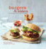 Burgers & Sliders: 30 Classic and Gourmet Recipes for the Original Fast Food
