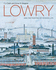 Lowry and the Painting of Modern Life. T.J. Clark and Anne Wagner