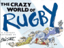 The Crazy World of Rugby (Crazy World Series)