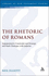 The Rhetoric of Romans: Argumentative Constraint: and Strategy and Paul's Dialogue With Judaism