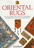 Oriental Rugs: the Collector's Guide to Selecting, Identifying, and Enjoying New and Vintage Oriental Rugs