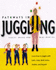 Pathways in Juggling: Learn How to Juggle With Balls, Rings, Clubs, Devil Sticks, Diabolos and Other Objects