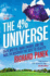 The 4-Percent Universe: Dark Matter, Dark Energy, and the Race to Discover the Rest of Reality