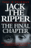 Jack the Ripper: the Final Chapter