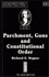 Parchment, Guns and Constitutional Order: Classical Liberalism, Public Choice and Constitutional Democracy
