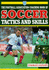 The Football Association Book of Soccer Tactics and Skills