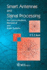 Smart Antennas and Signal Processing for Communications, Biomedical and Radar Systems