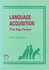 Language Acquisition: the Age Factor