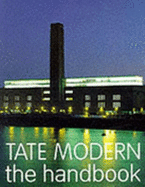 Tate Modern: the Handbook