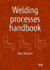 Welding Processes Handbook